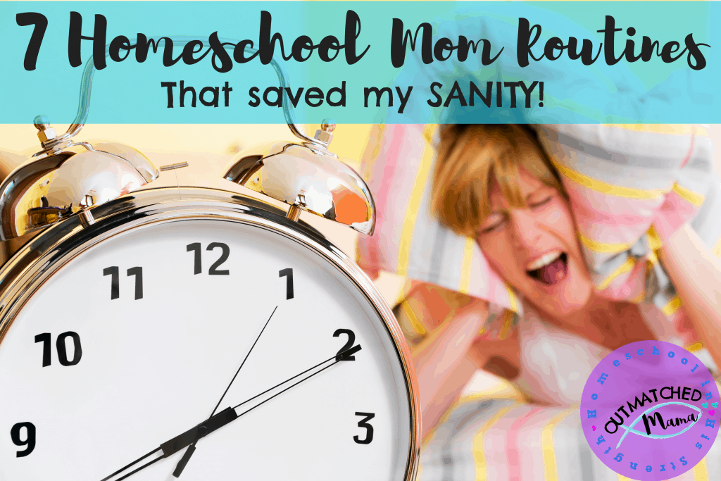7 Secret Homeschooling Mom Routines that Saved my Sanity